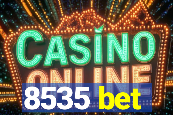 8535 bet